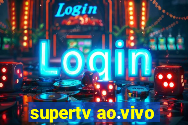 supertv ao.vivo